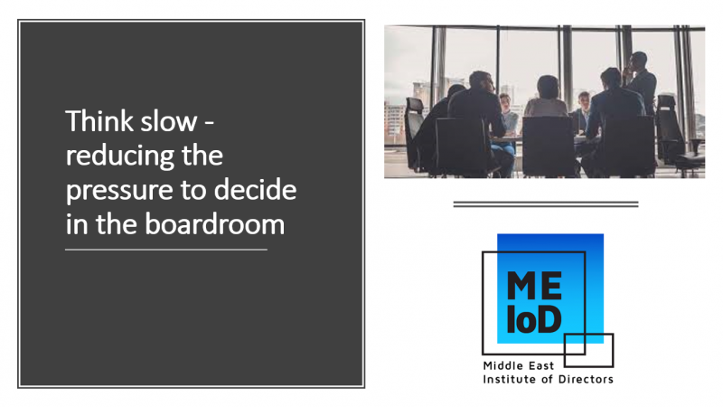 Think slow - reducing the pressure to decide in the boardroom